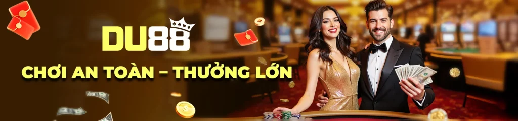 DU88 SÂN CHƠI AN TOÀN SỐ 1 VIỆT NAM